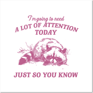 I Need A Lot Of Attention Today Just So You Know Retro T-Shirt, Funny Raccoon Lovers T-shirt, Trash Panda Shirt, Vintage 90s Gag Unisex Posters and Art